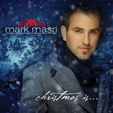 Christmas is - MARK MASRI