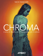 Chroma. L arte di illuminare la fotografia con il colore