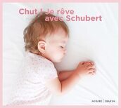 Chut ! je reve avec schubert