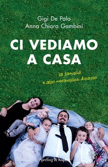 Ci vediamo a casa - Anna Chiara Gambini - Gigi De Palo