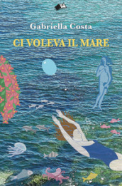 Ci voleva il mare