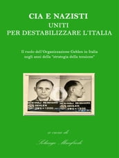 Cia e Nazisti uniti per destabilizzare l Italia