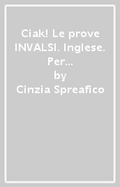 Ciak! Le prove INVALSI. Inglese. Per la Scuola elementare. 5.