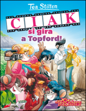 Ciak si gira a Topford! Ediz. illustrata - Tea Stilton