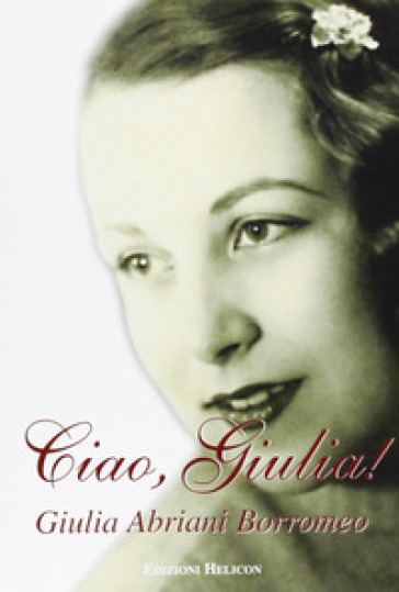 Ciao, Giulia - Giulia Abriani Borromeo