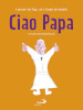 Ciao Papa. I pensieri del Papa, con i disegni dei bambini