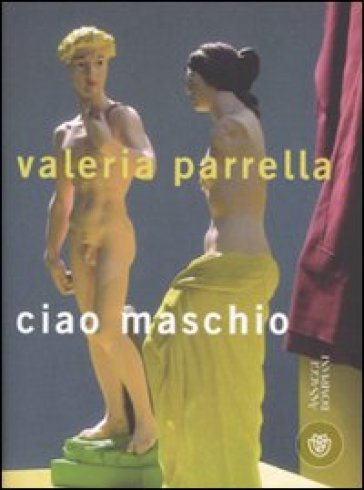 Ciao maschio - Valeria Parrella