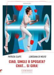 Ciao, single o sposata? Chat... si gira!