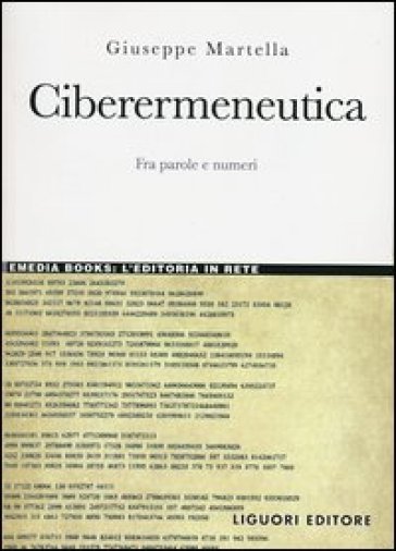 Ciberermeneutica. Fra parole e numeri - Giuseppe Martella