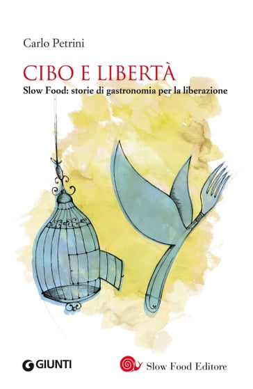 Cibo e libertà - Carlo Petrini