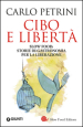 Cibo e libertà. Slow Food: storie di gastronomia per la liberazione