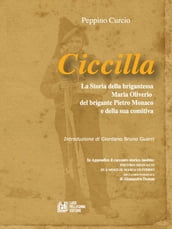 Ciccilla. La soria della brigantessa Maria Oiverio, del brigante Pietro Monaco e della sua comitiva