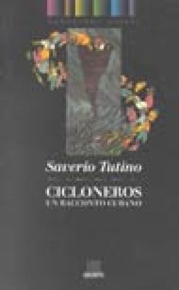 Cicloneros. Un racconto cubano - Saverio Tutino