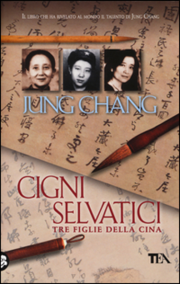 Cigni selvatici. Tre figlie della Cina - Jung Chang