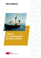 Cinema tra contaminazioni del reale e politica