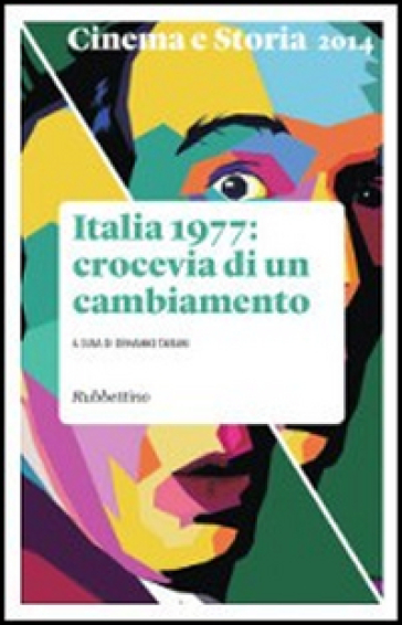 Cinema e storia (2014). 3.Italia 1977: crocevia di un cambiamento