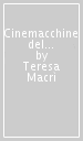 Cinemacchine del desiderio