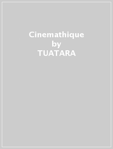 Cinemathique - TUATARA