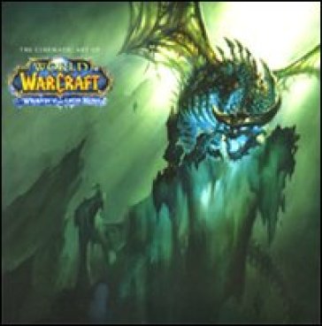 Cinematic art of "World of Warcraft". Wrath of the lich king. Ediz. italiana (The)