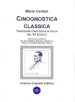 Cinognostica classica. Tradizione cinologica in Italia del XX secolo. Sunto delle opere di Solaro, Barbieri, Misuraca, Rampoldi, Bonetti, Gorrieri, Morsiani e Renai