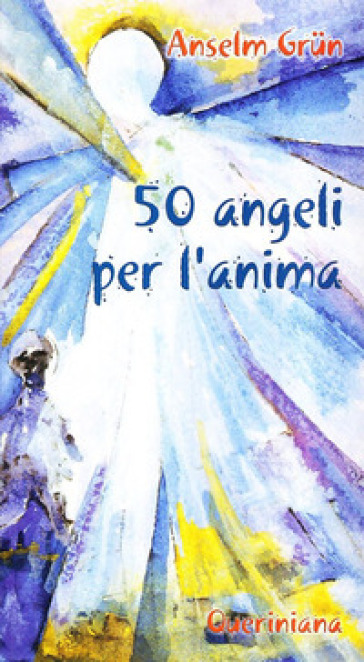 Cinquanta angeli per l'anima - Anselm Grun