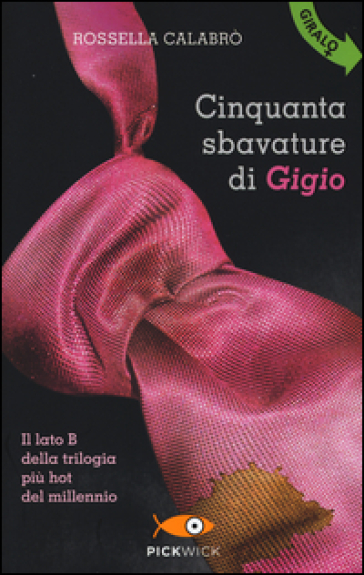 Cinquanta sbavature di Gigio-Cinquanta smagliature di Gina - Rossella Calabrò