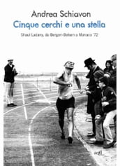 Cinque cerchi e una stella. Shaul Ladany, da Bergen-Belsen a Monaco  72