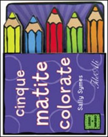 Cinque matite colorate - Sally Symes
