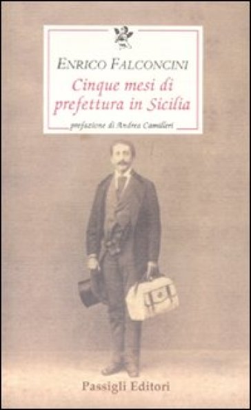 Cinque mesi di prefettura in Sicilia - Enrico Falconcini