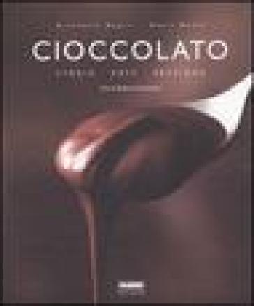 Cioccolato. Storia, arte, passione - Roberto Sammartini - Dennis Buosi - Nicoletta Negri - Denis Buosi