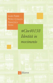 #Cire40138. Identità in movimento