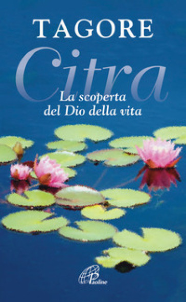 Citra. La scoperta del Dio della vita - Rabindranath Tagore