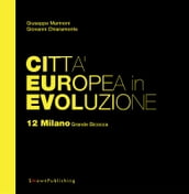 Città Europea in Evoluzione. 12 Milano Grande Bicocca