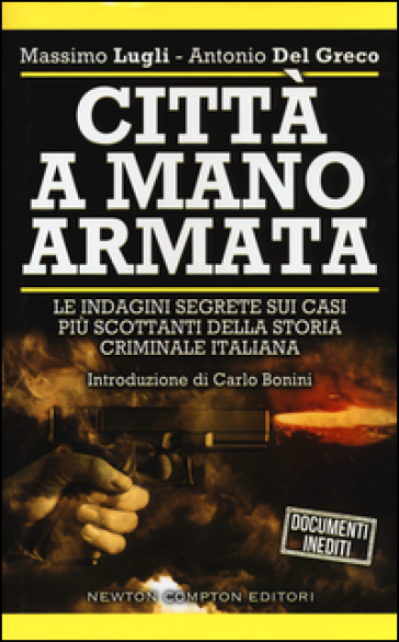 Città a mano armata - Massimo Lugli - Antonio Del Greco