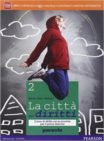 Città dei diritti. Per le Scuole superiori. Con e-book. Con espansione online. 2. - M. Rita Cattani