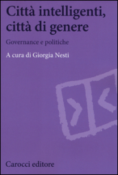 Città intelligenti, città di genere. Governance e politiche