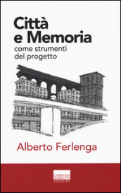 Città e memoria come strumenti del progetto