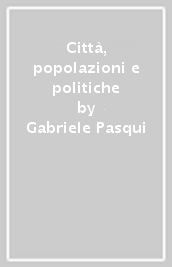 Città, popolazioni e politiche