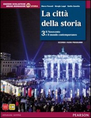 Città della storia. Con atlante. Per le Scuole superiori. Con espansione online. Vol. 3 - Fossati - Luppi - Zanette