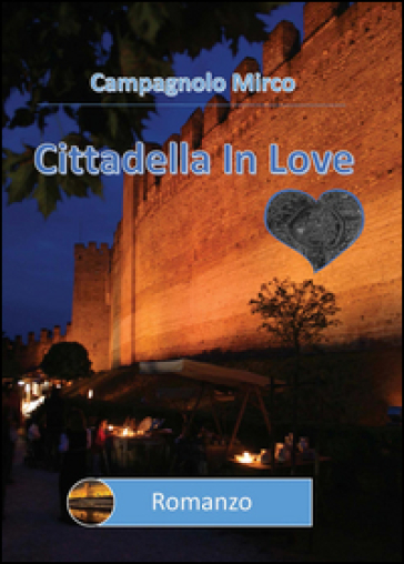 Cittadella in love - Mirco Campagnolo