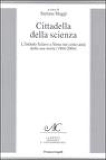 Cittadella della scienza. L'Istituto Sclavo a Siena nei cento anni della sua storia (1904-2004)