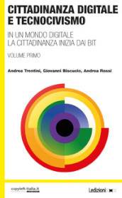 Cittadinanza digitale e tecnocivismo. In un mondo digitale la cittadinanza inizia dai bit