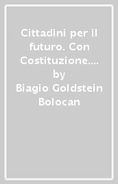 Cittadini per il futuro. Con Costituzione. Per la Scuola media. Con e-book. Con espansione online