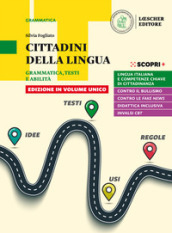 Cittadini della lingua. Grammatica, testi e abilità. Ediz. in volume unico. Con La grammatica a colpo d occhio. Per il biennio delle Scuole superiori. Con e-book. Con espansione online