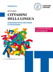 Cittadini della lingua. Schedario per il recupero e l inclusione. Ediz. in due volumi. Per il biennio delle Scuole superiori. Con e-book. Con espansione online