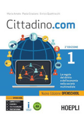 Cittadino.com. Le regole del diritto e dell economia nella società multimediale. Ediz. openschool. Per le Scuole superiori. Con e-book. Con espansione online. Vol. 1