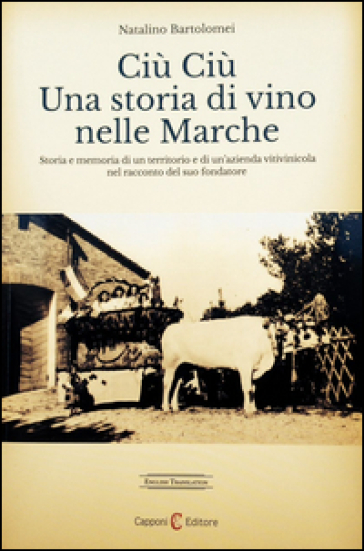 Ciù ciù. Una storia di vino nelle Marche. Ediz. multilingue - Gianluca Bartolomei