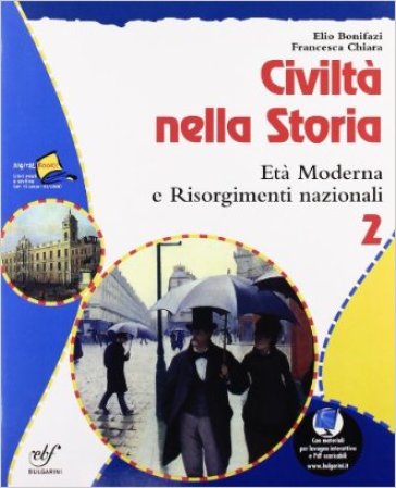 Civiltà nella storia. Per la Scuola media. 2. - Elio Bonifazi - Francesca Chiara