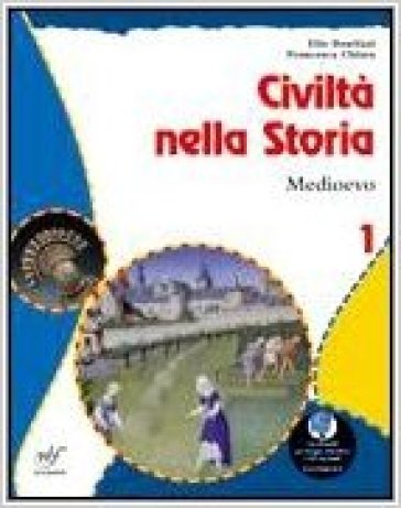 Civiltà nella storia. Il mondo antico. Le regole dello stare insieme. Per la Scuola media. 1. - Elio Bonifazi - Francesca Chiara