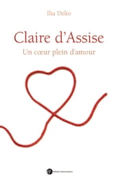 Claire d Assise, un coeur plein d amour